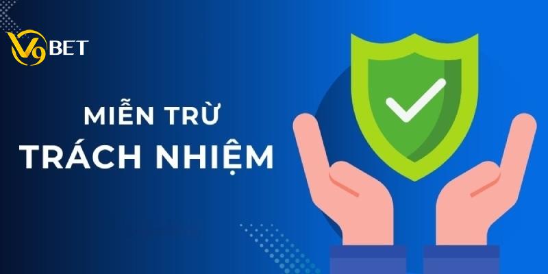 Miễn trừ trách nhiệm là một chính sách cực kỳ quan trọng tại nhà cái V9bet